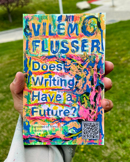 Does Writing Have a Future? by Vilém Flusser